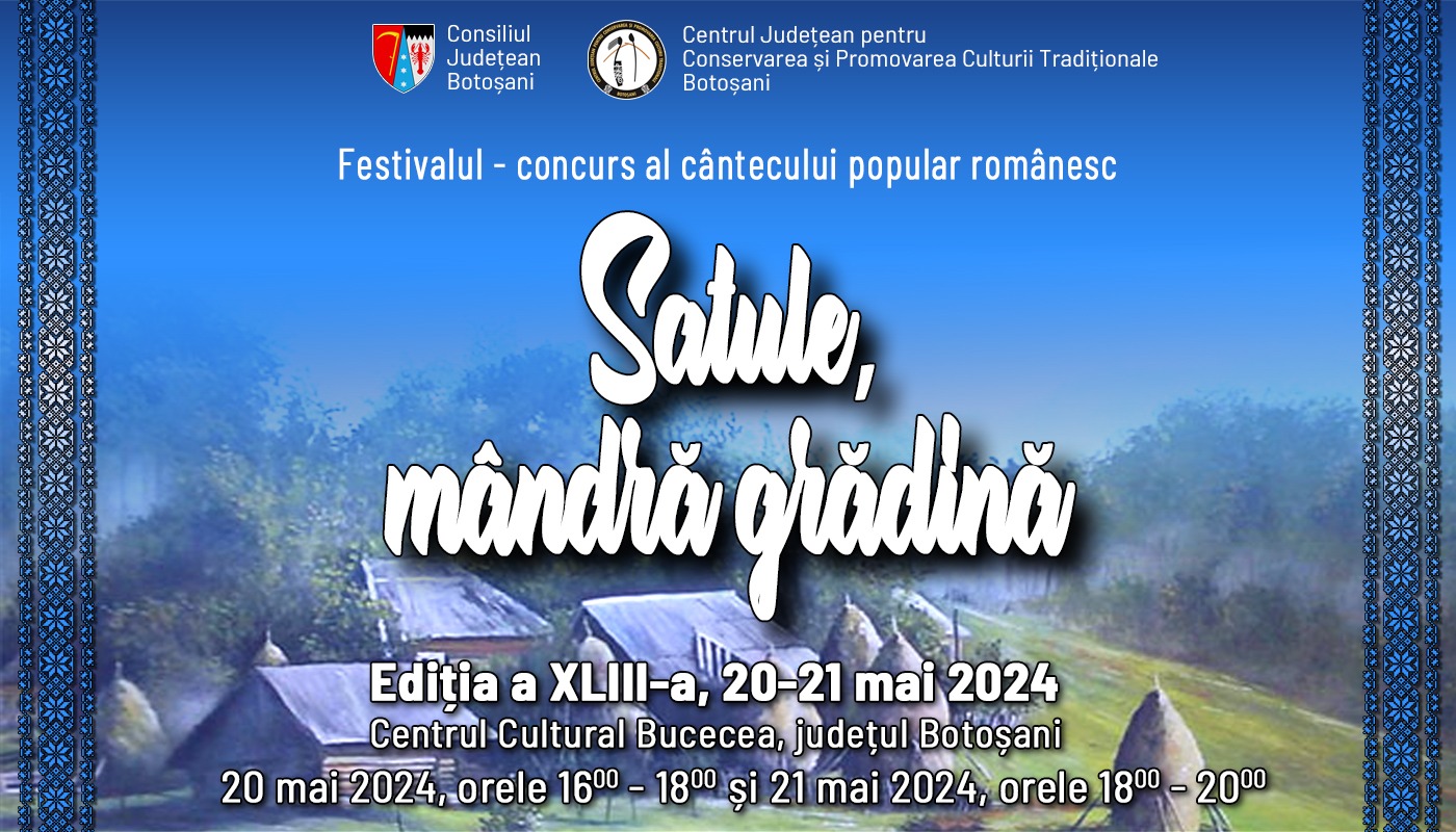 Festivalul „Satule mândră grădină”, o nouă ediție la Botoșani