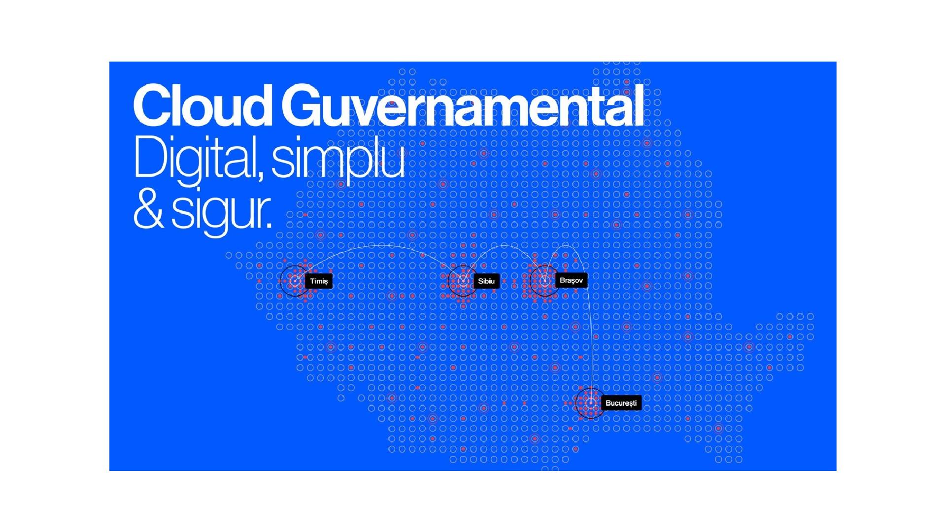 Cloudul Privat Guvernamental, operațional din 2026: Ce înseamnă pentru cetățeni