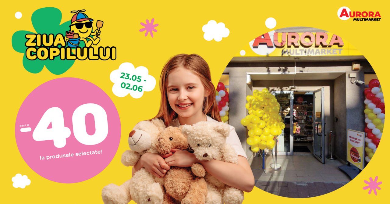 Aurora Multimarket sărbătorește COPILĂRIA și VARA cu reduceri speciale de până la -40%!
